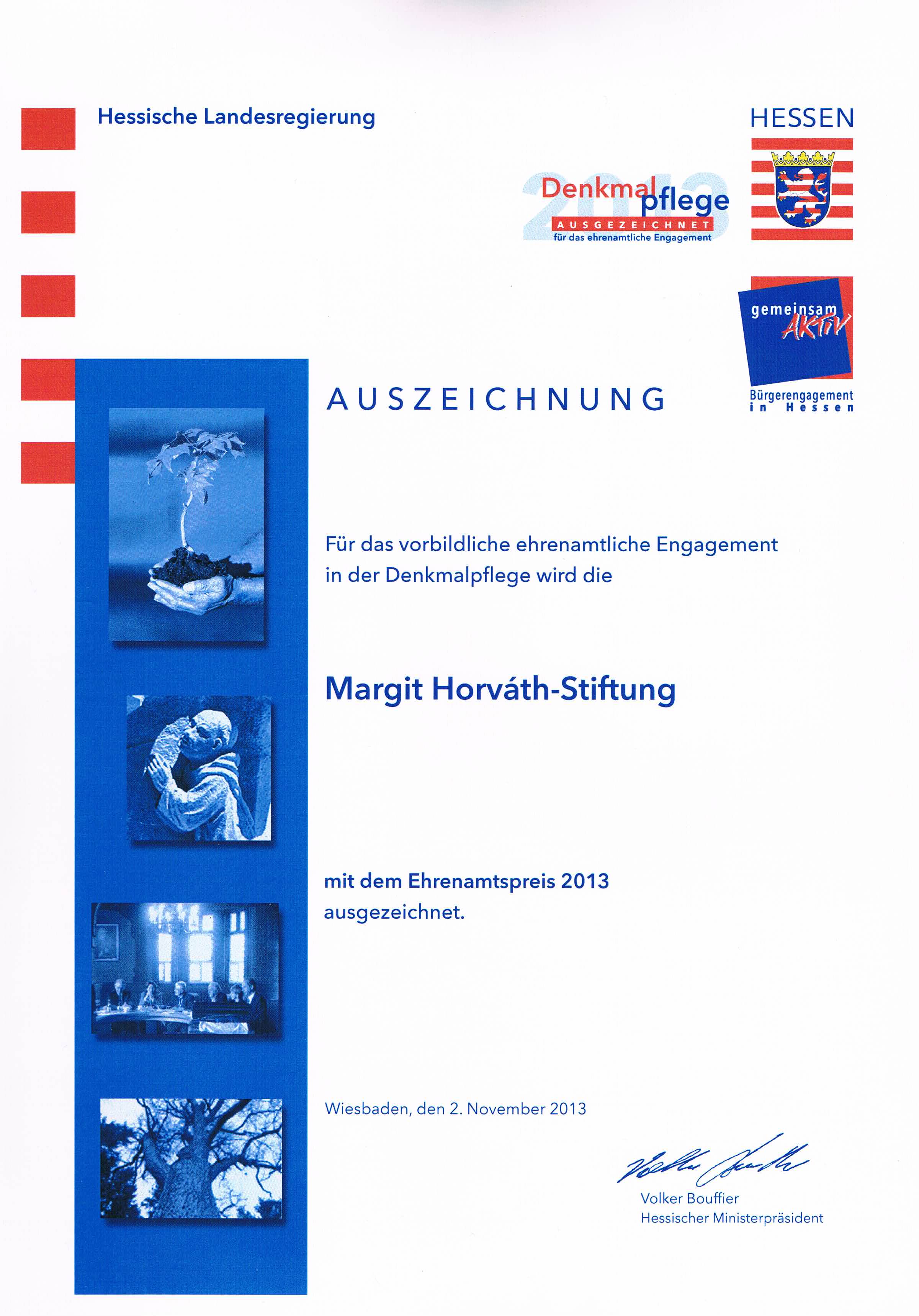 Die Margit-Horváth-Stiftung erhält am 2. November 2013 von der Landesregierung die Auszeichnung  für vorbildliches ehrenamtliches Engagement.