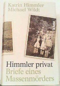 "Himmler privat - Briefe eines Massenmörders" von Katrin Himmler und Michael Wildt, 2016.